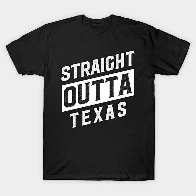 Straight Outta Texas T-Shirt by DISOBEY